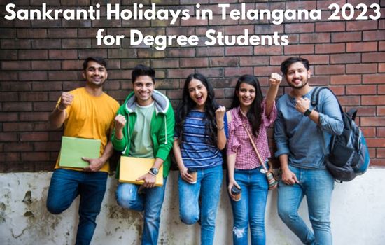 Sankranti Holidays in Telangana 2023 for Degree Students